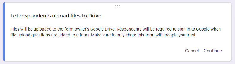 Warning from Google Forms: Files will be uploaded to the form owner's Google Drive.